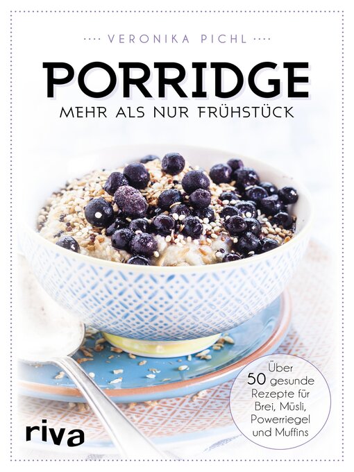Title details for Porridge – mehr als nur Frühstück by Veronika Pichl - Available